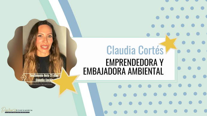 Claudia Cortés- Emprendedora y Embajadora Ambiental